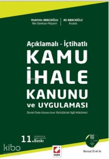  Açıklamalı İçtihatlı Kamu İhale Kanunu ve Uygulaması | Açıklamalı İçtihatlı Kamu İhale Kanunu ve Uygulaması | Muhittin Abacıoğlu | Ali Abacıoğlu | Muhittin AbacıoğluAli Abacıoğlu | Seçkin Yayıncılık | 9789750238116 