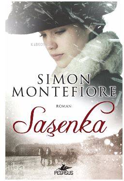  Saşenka | Simon Montefiore | İrem Sağlamer | Kemal Küçükgedik | Pegasus Yayıncılık | 9786052992630 | 