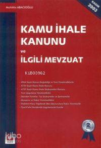  Kamu İhale Kanunu ve İlgili Mevzuat | Kamu İhale Kanunu ve İlgili Mevzuat | Muhittin Abacıoğlu | Seçkin Yayıncılık | 9789753476966 