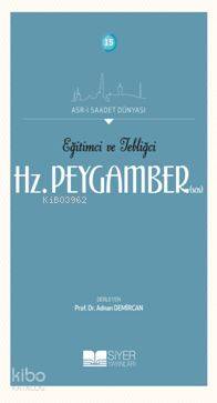  Eğitimci ve Tebliğci Hz Peygamber SAS | Eğitimci ve Tebliğci Hz Peygamber SAS | Adnan Demircan | Muhammed Ali Alioğlu | Mehmet Kaman | Ömür Yıldırım | Siyer Akademi | 9786054620234 