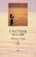  Unutmak Suları | A Adnan Azar | Can Yayınları | 9789750704109 | 