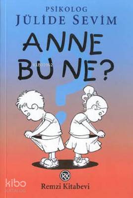  Anne Bu Ne | Anne Bu Ne | Jülide Sevim | Mehmet İlhan | Remzi Kitabevi | 9789751417961 
