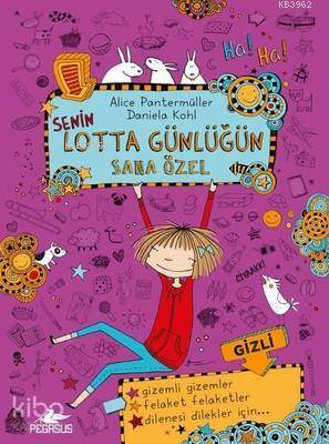  Senin Lotta Günlüğün Sana Özel (Ciltli) | Duygu Bolut | Esengül Aydın Yalçın | Alice Pantermüller | Daniela Kohl | Pegasus Yayıncılık | 9786052991695 | 