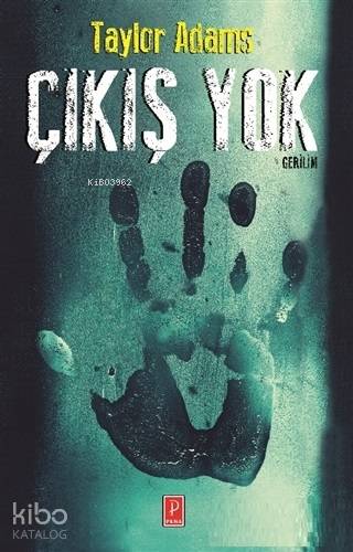  Çıkış Yok | Çıkış Yok | Uğur Mehter | Özkan Özdem | Taylor Adams | Pena Yayınları | 9786057976031 