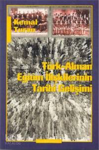  Türk alman Eğitim İlişkilerinin Tarihi Gelişimi | Kemal Turan | Ayışığı Kitapları | 3000300100359 | 