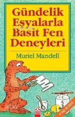  Gündelik Eşyalarla Basit Fen Deneyleri | Gündelik Eşyalarla Basit Fen Deneyleri | Murıel Mandell | Petek Demir | Altın Kitaplar | 9789752106901 