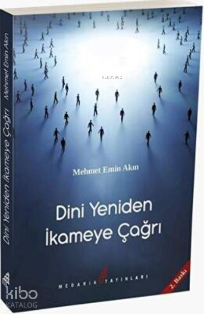  Dini Yeniden İkameye Çağrı | Dini Yeniden İkameye Çağrı | Mehmet Emin Akın | Medarik Yayınları | 9786059612586 