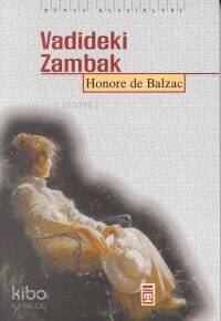  Vadideki Zambak | Honore De Balzac | Tolga Sağlam | Timaş Yayınları | 9799753625035 | 