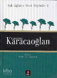  Aşk Ağlatır Dert Söyletir 2 Karacaoğlan | Aşk Ağlatır Dert Söyletir 2 Karacaoğlan | Nurettin Albayrak | Nurettin Albayrak | Kapı Yayınları | 9789944486125 