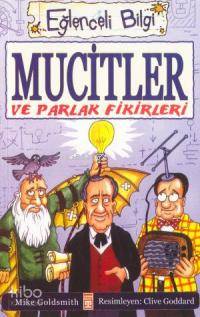  Mucitler ve Parlak Fikirleri | Mike Goldsmith | Füsun Kan | Timaş Yayınları | 9799753629675 | 