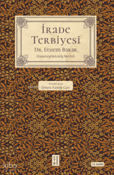  İrade Terbiyesi | İrade Terbiyesi | Ethem Bakar | Ketebe Yayınları | 9786256495555 
