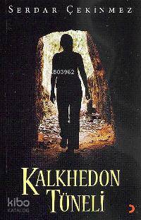  Kalkhedon Tüneli | Kalkhedon Tüneli | Serdar Çekinmez | EDT ZEYNEP GÜLBAY KPK KAREN YARDIMLI | Cinius Yayınları | 9789054034048 