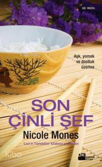  Son Çinli Şef | Son Çinli Şef | Nicole Mones | Berna Yılmazcan | Doğan Kitap | 9789759918385 
