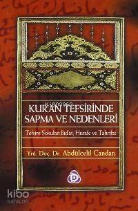  Kuran Tefsirinde Sapma ve Nedenleri | Kuran Tefsirinde Sapma ve Nedenleri | Abdülcelil Candan | Düşün Yayıncılık | 9789755501475 