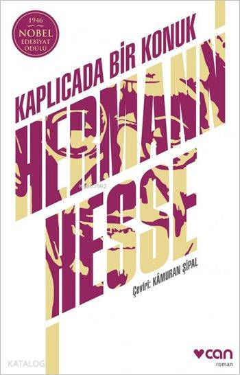  Kaplıcada Bir Konuk | Hermann Hesse | Kamuran Şipal | Can Yayınları | 9789750701870 | 