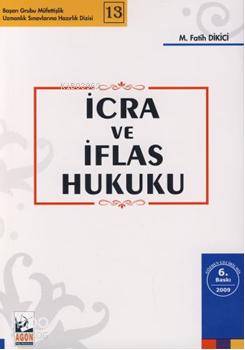  İcra ve İflas Hukuku | İcra ve İflas Hukuku | M Fatih Dikici | Seçkin Yayıncılık | 9789750210525 