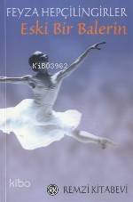  Eski Bir Balerin | Feyza Hepçilingirler | Remzi Kitabevi | 9789751407627 | 