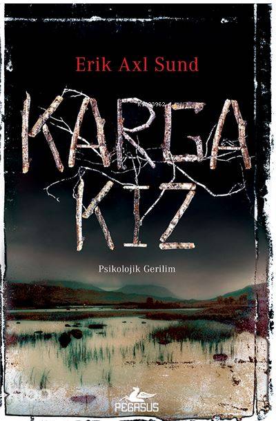  Karga Kız | Ali Arda | Ömer Çiftci | Meral Gök | Erik Axl Sund | Pegasus Yayıncılık | 9786053435860 | 
