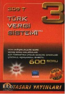 Türk Vergi Sistemi 3 (309 T); 600 Soru
