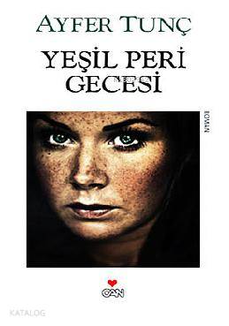  Yeşil Peri Gecesi | Ayfer Tunç | Can Yayınları | 9789750712180 | 
