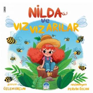  Nilda ve Vız Vız Arılar | Nilda ve Vız Vız Arılar | Gamze Tuncel Demir | Pervin Özcan | Nazan Öztaykutlu | Özlem Orçun | Martı Çocuk Yayınları | 9786051866130 