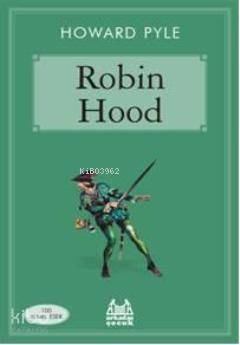  Robin Hood | Howard Pyle | Uyarlayan Ali Aydoğan | Arkadaş Yayınevi | 9789755096957 | 