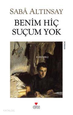  Benim Hiç Suçum Yok | Saba Altınsay | Can Yayınları | 9789750713750 | 