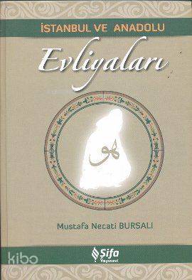  İstanbul ve Anadolu Evliyaları | İstanbul ve Anadolu Evliyaları | Mustafa Necati Bursalı | Şifa Yayınevi | 9786056196331 