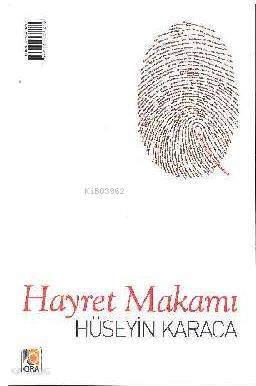  Hayret Makamı | Hüseyin Karaca | Çıra Yayınları | 9786353250200 | 