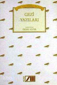 Türk Yazınından Seçilmiş Gezi Yazıları | Erdal Alova | Adam Yayınları | 9789754182170 | 