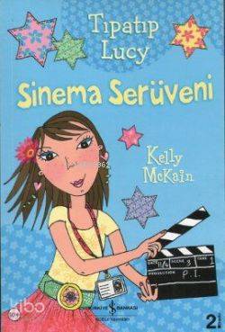  Tıpatıp Lucy Sinema Serüveni | Tıpatıp Lucy Sinema Serüveni | Kelly Mckain | Türkiye İş Bankası Kültür Yayınları | 9789944884617 