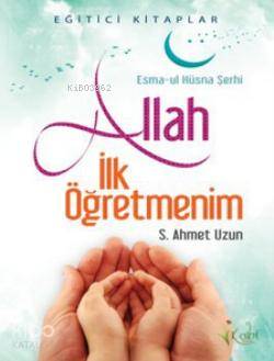  Allah İlk Öğretmenim | Seyit Ahmet Uzun | Kalbi Kitaplar | 9786054646241 | 