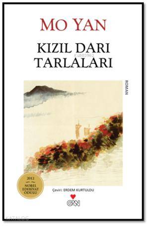  Kızıl Darı Tarlaları | Mo Yan | Erdem Kurtuldu | Can Yayınları | 9789750718175 | 
