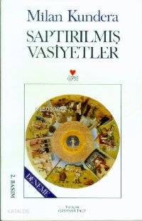  Saptırılmış Vasiyetler | Milan Kundera | Özdemir İnce | Can Yayınları | 9789755105994 | 