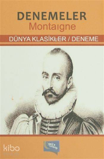  Denemeler | Denemeler | Michel De Montaigne | İsmail Doğan | Hatice Uzun | Yaşar Hız | Gece Kitaplığı Yayınları | 9786053242369 