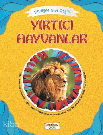  Yırtıcı Hayvanlar Bildiğin Gibi Değil | Asena Meriç | Yediveren Çocuk Yayınları | 9786055011963 | 