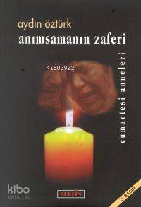  Anımsamanın Zaferi | Aydın Öztürk | Berfin Yayınları | 9789756680049 | 