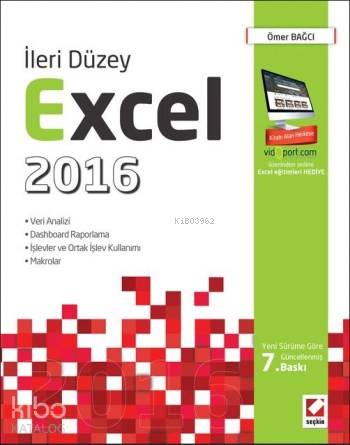  İleri Düzey Excel 2016 Veri Analizi Dashboard Raporlama İşlevler ve Ortak İşlev Kullanımı Makrolar | İleri Düzey Excel 2016 Veri Analizi Dashboard Raporlama İşlevler ve Ortak İşlev Kullanımı Makrolar | Ömer Bağcı | Seçkin Yayıncılık | 9789750237522 