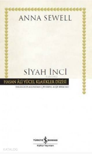  Siyah İnci (Ciltli) | Ayşe Berktay Hacimirzaoğlu | Anna Sewell | Türkiye İş Bankası Kültür Yayınları | 9786053327523 | 