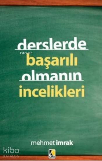  Sınavlarda Başarılı Olmanın İncelikleri | Sınavlarda Başarılı Olmanın İncelikleri | Mehmet İmrak | Fedakar Kızmaz | Ömer Faruk Yıldız | Hasan Güler | Çıra Yayınları | 9786059477239 