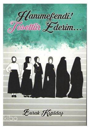  Hanımefendi Tesettür Ederim | Hanımefendi Tesettür Ederim | Burak Kızıldaş | Muallim Neşriyat | 9786054709670 