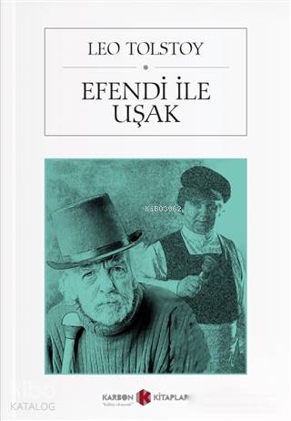  Efendi İle Uşak | Efendi İle Uşak | Lev Nikolayeviç Tolstoy | Ilgın Tufan | Karbon Kitaplar | 9786052073698 