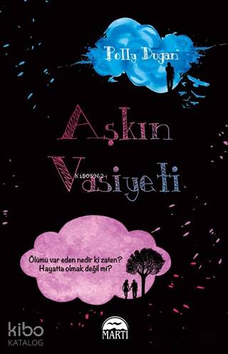  Aşkın Vasiyeti | Aşkın Vasiyeti | Belgin Selen Haktanır | Gamze Büyükkaya | Polly Dugan | Martı Yayınları | 9786051864310 