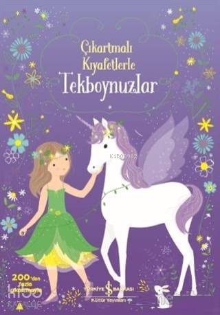  Çıkartmalı Kıyafetlerle Tekboynuzlar | Çıkartmalı Kıyafetlerle Tekboynuzlar | Fiona Watt | Elif Dinçer | Lizzie Mackay | Antonia Miller | Türkiye İş Bankası Kültür Yayınları | 9786052954232 
