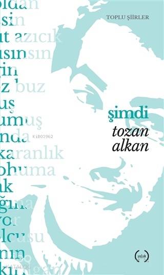  Şimdi | Tozan Alkan | Islık Yayınları | 9786059018630 | 