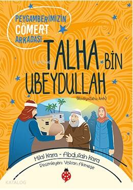  Talha Bin Ubeydullah | Talha Bin Ubeydullah | Hilal KaraAbdullah Kara | Uğurböceği Yayınları | 9786052236604 