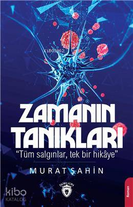  Zamanın Tanıkları | Murat Şahin | Dorlion Yayınevi | 9786052495971 | 
