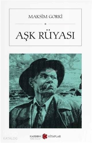  Aşk Rüyası (Cep Boy) | Aşk Rüyası (Cep Boy) | Maksim Gorki | Hasan Ali Ediz | Karbon Kitaplar | 9786257997287 