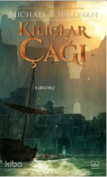  Kılıçlar Çağı | Cihan Karamancı | Emre Aygün | Emre Aygün | Setenay Karaçay | Michael J Sullivan | Hamdi AkçayMarc Simonetti | İthaki Yayınları | 9786057762863 | 
