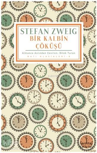  Bir Kalbin Çöküşü | Stefan Zweig | Dilek Turan | Hayy Kitap | 9786057674555 | 